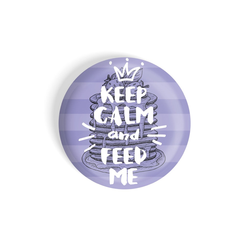 dhcrafts Round Fridge Magnet Purple Food Lovers Keep Calm And Feed Me Pancakes Glossy Finish Design Pack of 1 (75 mm)